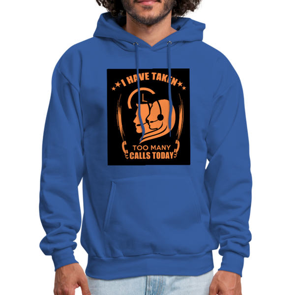 I Have Taken Too Many Calls Today Men's Hoodie - royal blue