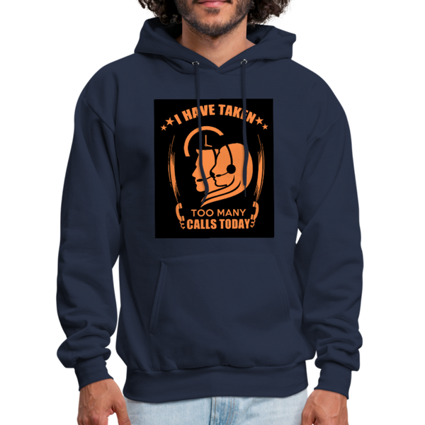 I Have Taken Too Many Calls Today Men's Hoodie - navy