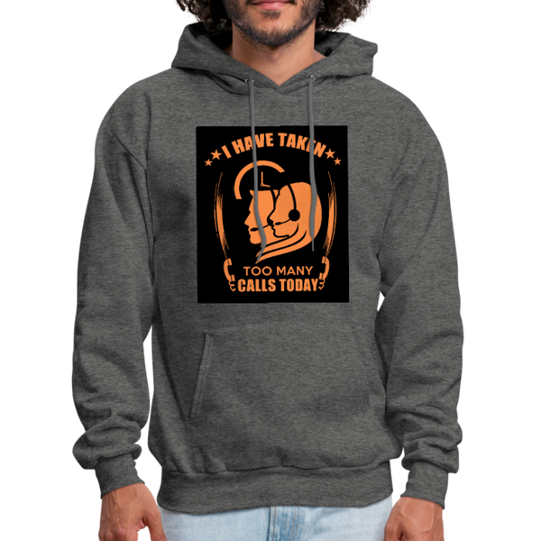 I Have Taken Too Many Calls Today Men's Hoodie - charcoal gray