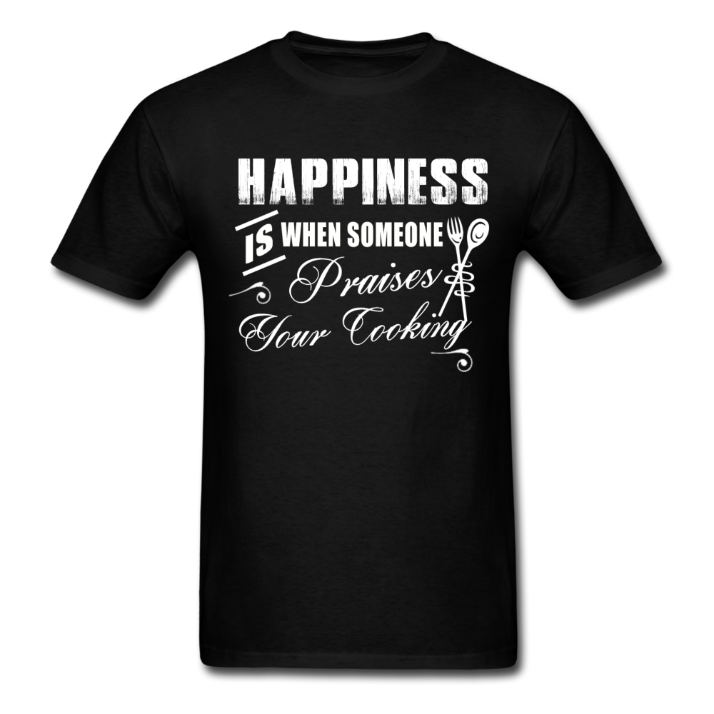 Happiness Is When Someone Praises Your Cooking Men's T-Shirt - black