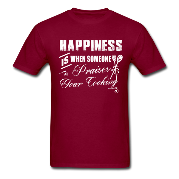 Happiness Is When Someone Praises Your Cooking Men's T-Shirt - burgundy