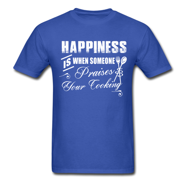 Happiness Is When Someone Praises Your Cooking Men's T-Shirt - royal blue