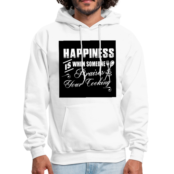 Happiness Is When Someone Praises Your Cooking Men's Hoodie - white