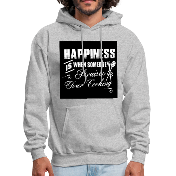 Happiness Is When Someone Praises Your Cooking Men's Hoodie - heather gray