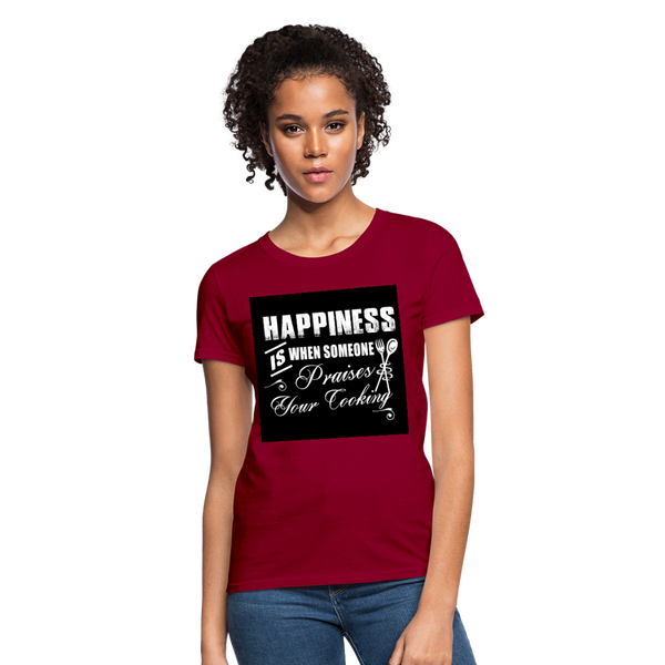 Happiness Is When Someone Praises Your Cooking Women's T-Shirt - dark red