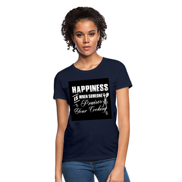 Happiness Is When Someone Praises Your Cooking Women's T-Shirt - navy