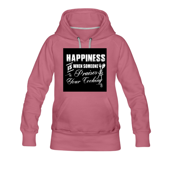 Happiness Is When Someone Praises Your Cooking Women’s Premium Hoodie - mauve