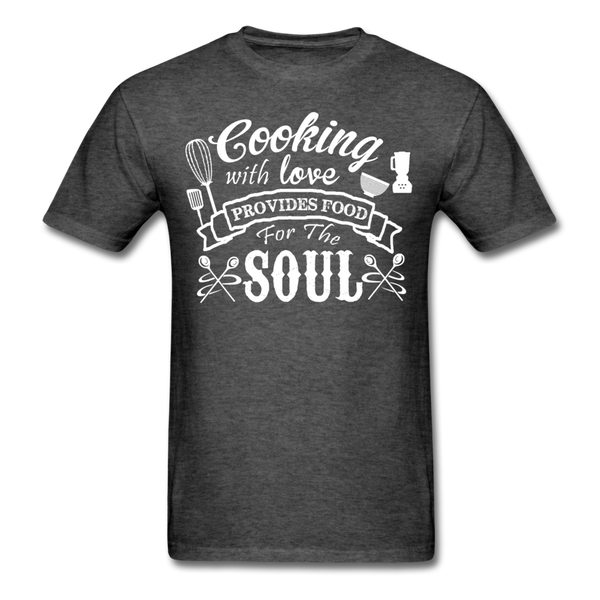 Cooking With Love Provides Food For The Soul Men's T-Shirt - heather black