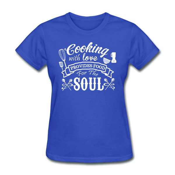 Cooking With Love Provides Food For The Soul Women's T-Shirt - royal blue