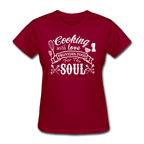 Cooking With Love Provides Food For The Soul Women's T-Shirt - dark red