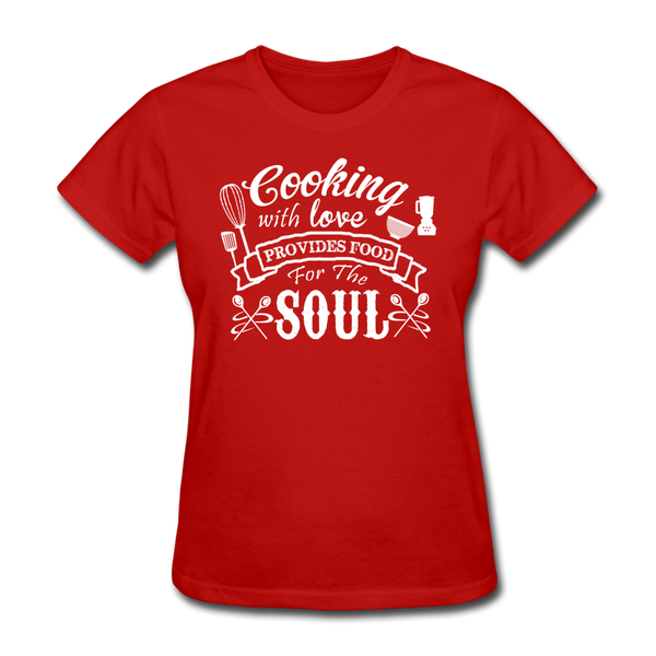 Cooking With Love Provides Food For The Soul Women's T-Shirt - red