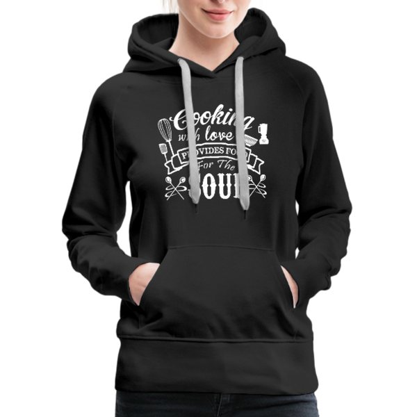 Cooking With Love Provides Food For The Soul Women’s Premium Hoodie - black