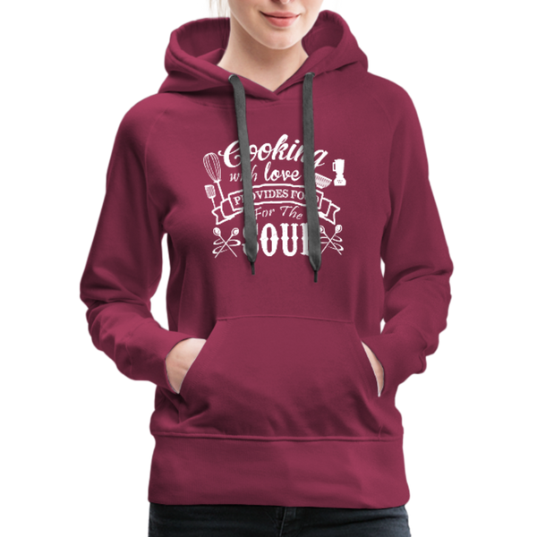 Cooking With Love Provides Food For The Soul Women’s Premium Hoodie - burgundy