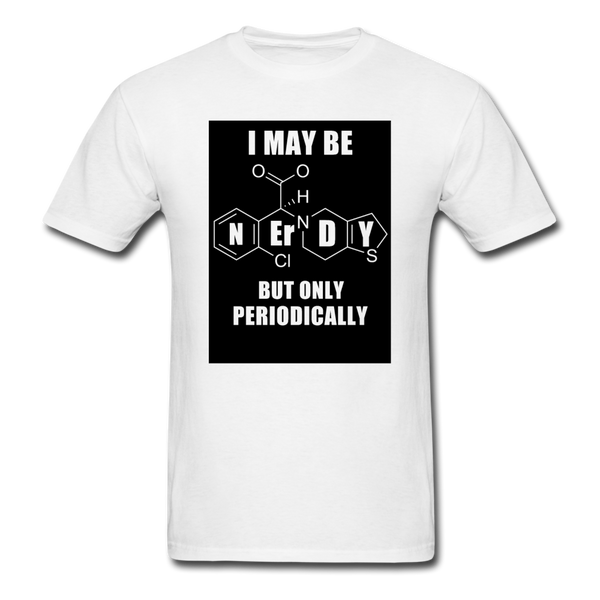 I May Be Nerdy But Only Periodically Men's T-Shirt - white