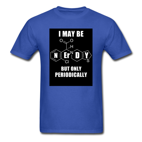 I May Be Nerdy But Only Periodically Men's T-Shirt - royal blue