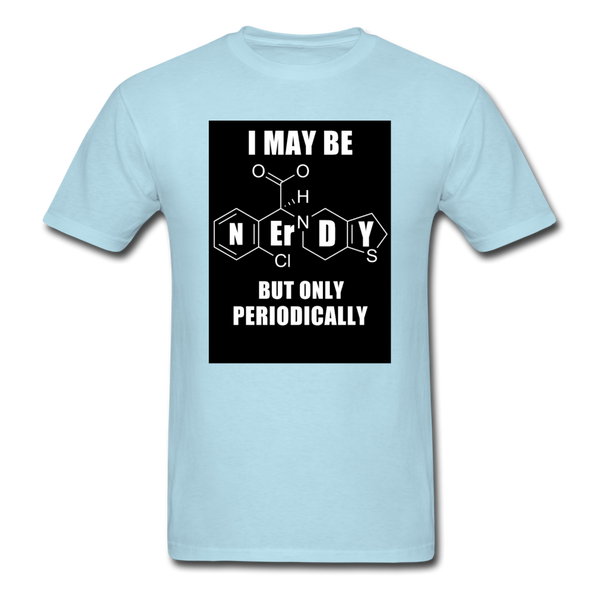 I May Be Nerdy But Only Periodically Men's T-Shirt - powder blue