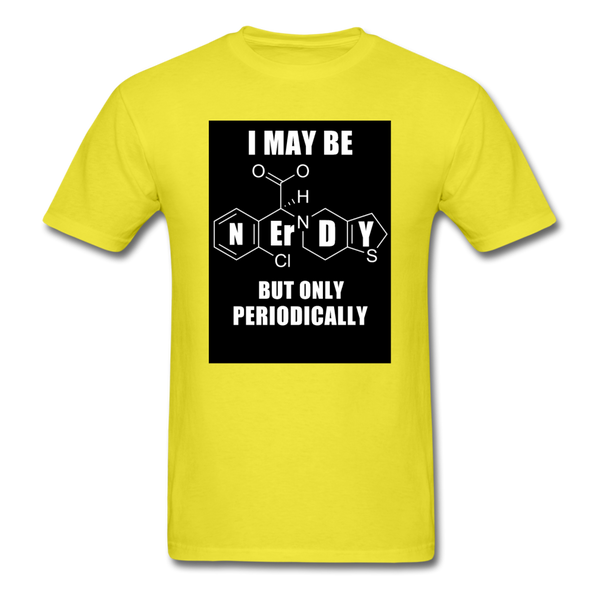 I May Be Nerdy But Only Periodically Men's T-Shirt - yellow