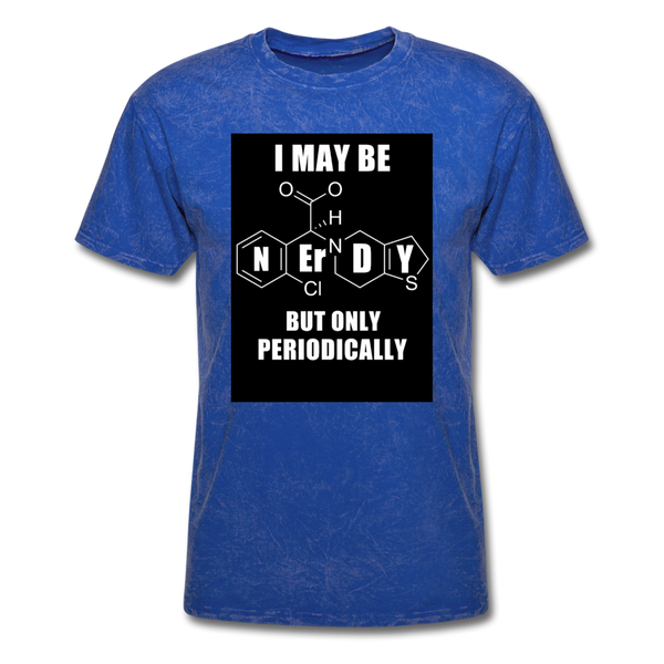 I May Be Nerdy But Only Periodically Men's T-Shirt - mineral royal