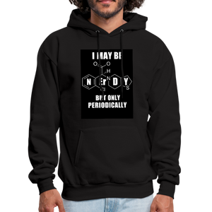 I May Be Nerdy But Only Periodically Men's Hoodie - black