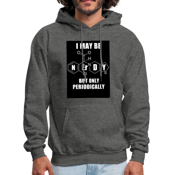 I May Be Nerdy But Only Periodically Men's Hoodie - charcoal gray