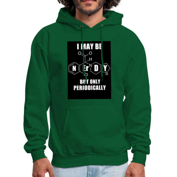 I May Be Nerdy But Only Periodically Men's Hoodie - forest green