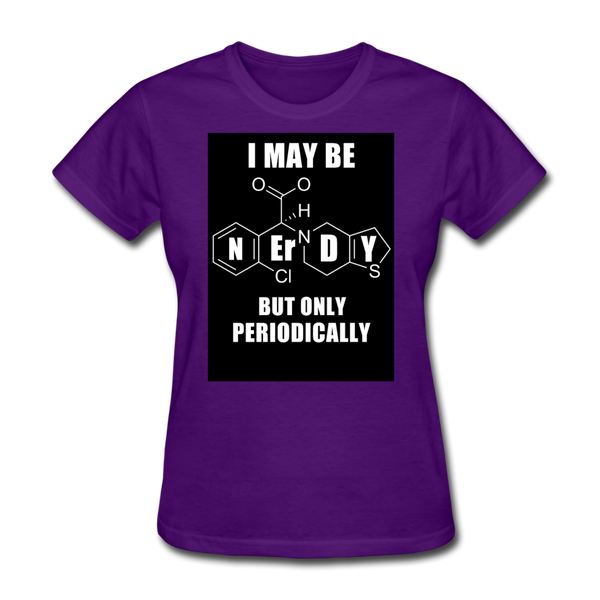 I May Be Nerdy But Only Periodically Women's T-Shirt - purple