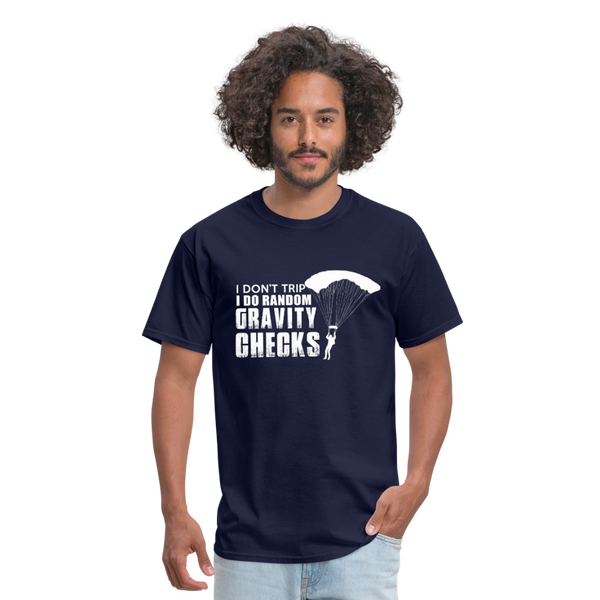 I Don't Trip I Do Random Gravity Checks Men's T-Shirt - navy