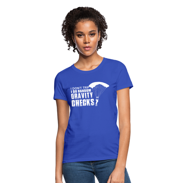 I Don't Trip I Do Random Gravity Checks Women's T-Shirt - royal blue