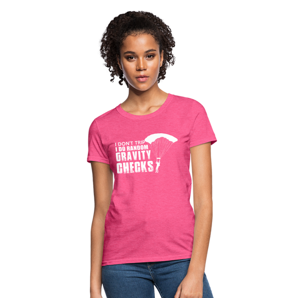 I Don't Trip I Do Random Gravity Checks Women's T-Shirt - heather pink