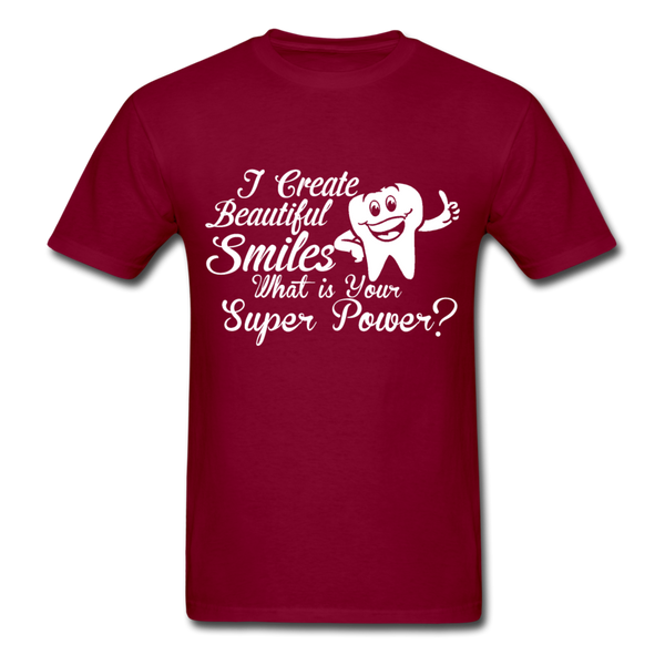 I Create Beautiful Smiles What Is Your Super Power? Men's T-Shirt - burgundy