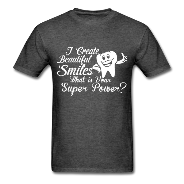 I Create Beautiful Smiles What Is Your Super Power? Men's T-Shirt - heather black