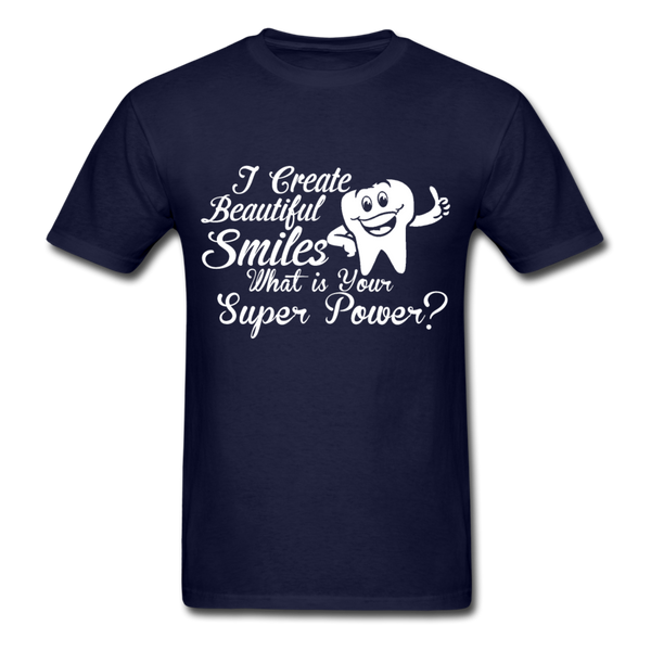 I Create Beautiful Smiles What Is Your Super Power? Men's T-Shirt - navy