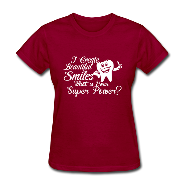 I Create Beautiful Smiles What Is Your Super Power? Women's T-Shirt - dark red