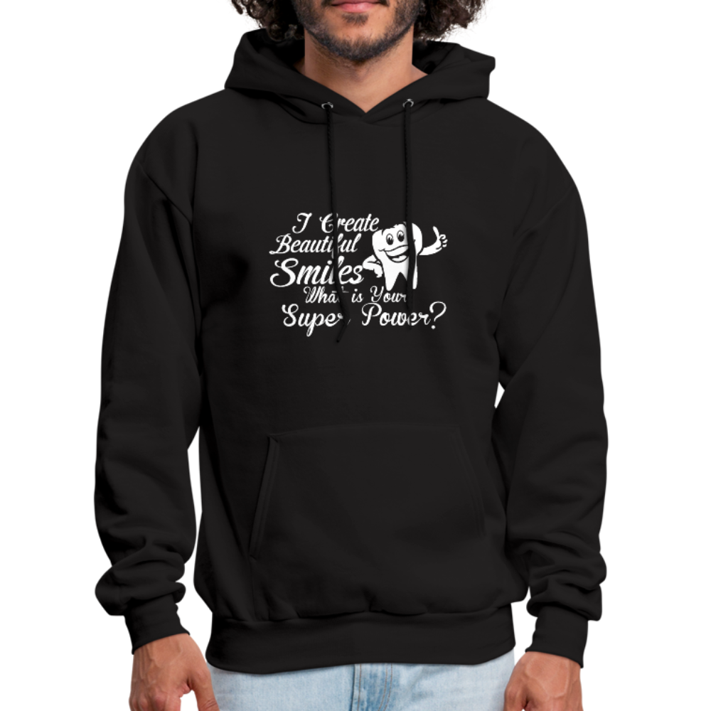 I Create Beautiful Smiles What Is Your Super Power? Men's Hoodie - black