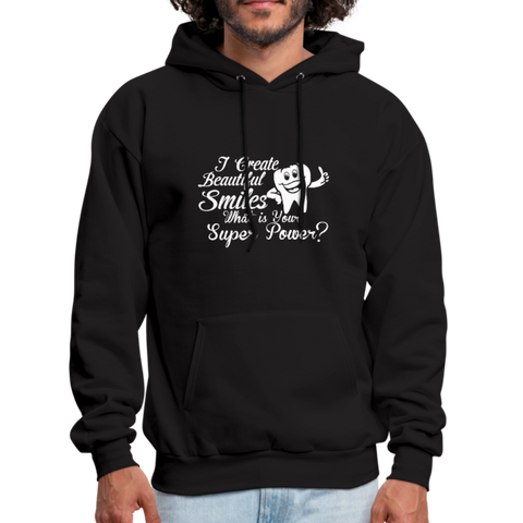 I Create Beautiful Smiles What Is Your Super Power? Men's Hoodie - black