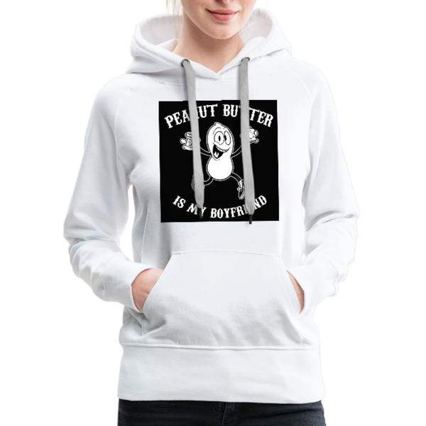Peanut Butter Is My Boyfriend Women’s Premium Hoodie - white