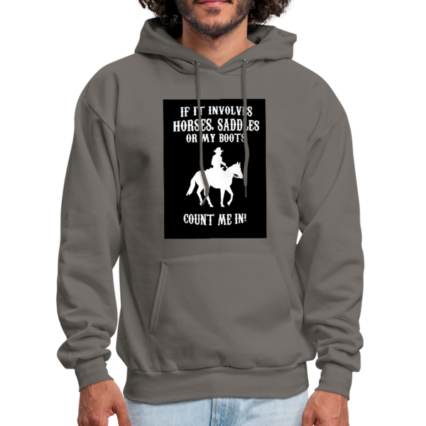 If It Involves Horses Saddles Or My Boots Count Me In! Men's Hoodie - asphalt gray