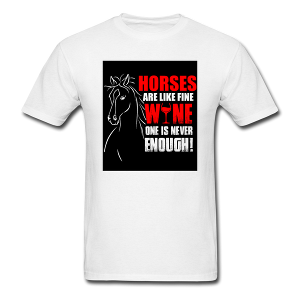 Horses Are Like Wine One Is Never Enough! Men's T-Shirt - white