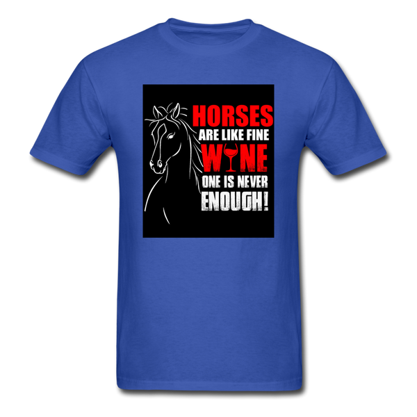 Horses Are Like Wine One Is Never Enough! Men's T-Shirt - royal blue