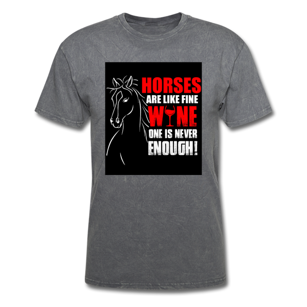 Horses Are Like Wine One Is Never Enough! Men's T-Shirt - mineral charcoal gray