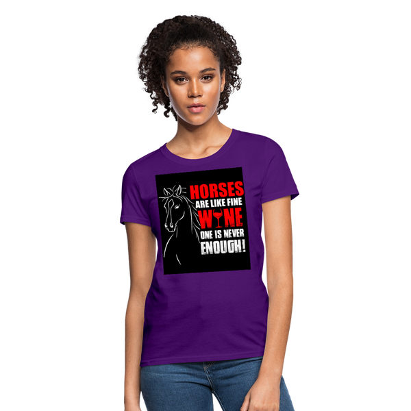 Horses Are Like Wine One Is Never Enough! Women's T-Shirt - purple