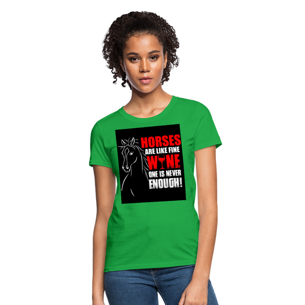 Horses Are Like Wine One Is Never Enough! Women's T-Shirt - bright green