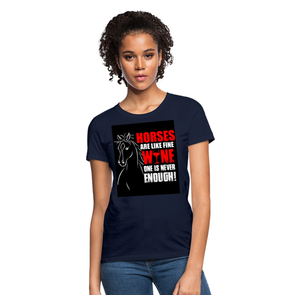 Horses Are Like Wine One Is Never Enough! Women's T-Shirt - navy