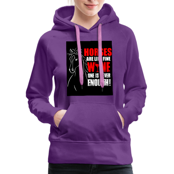 Horses Are Like Wine One Is Never Enough! Women’s Premium Hoodie - purple