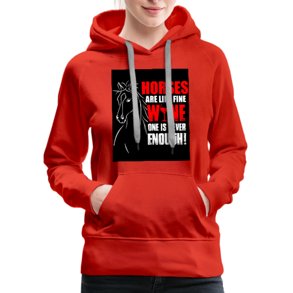 Horses Are Like Wine One Is Never Enough! Women’s Premium Hoodie - red