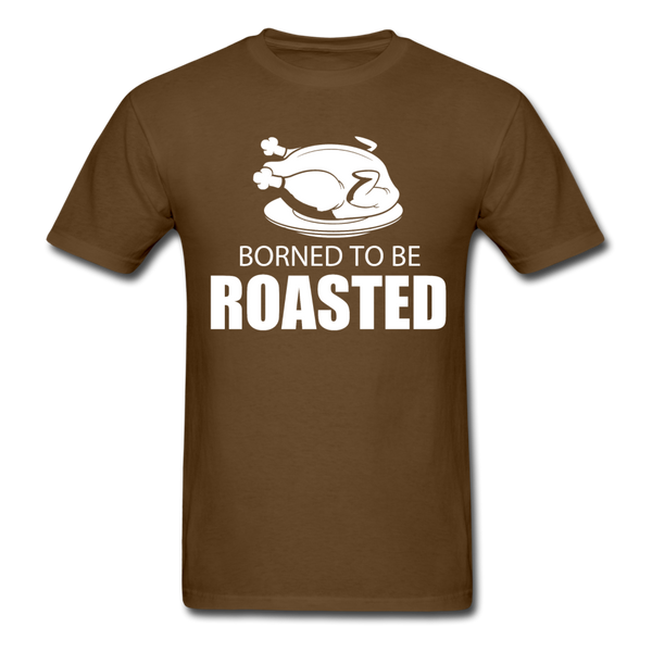 Borned To Be Roasted Men's T-Shirt - brown
