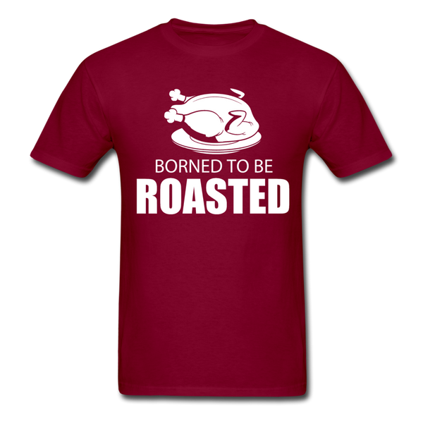 Borned To Be Roasted Men's T-Shirt - burgundy