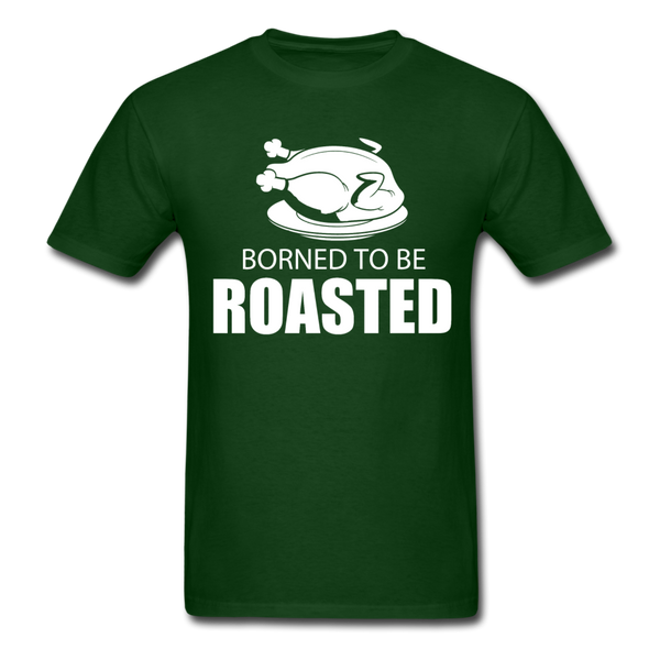 Borned To Be Roasted Men's T-Shirt - forest green