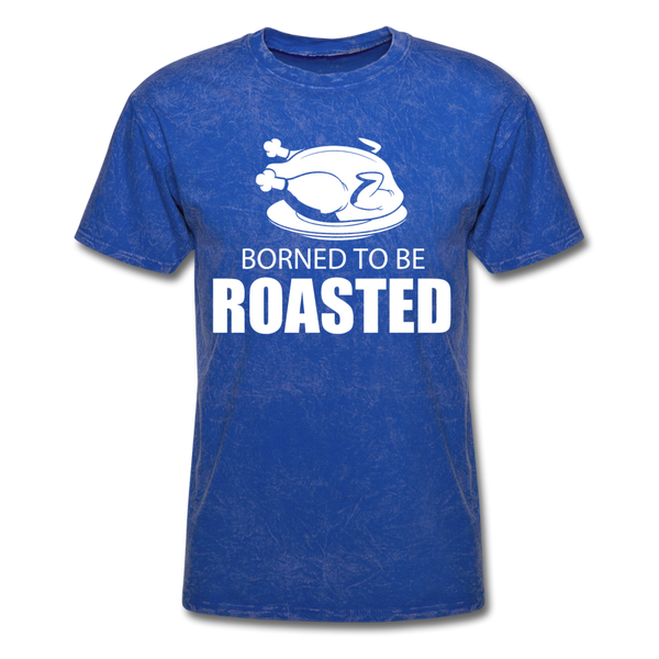 Borned To Be Roasted Men's T-Shirt - mineral royal