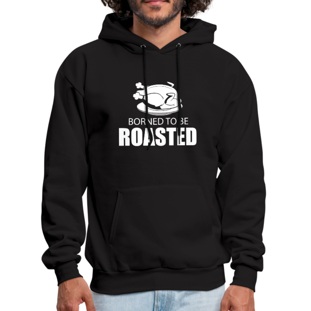 Borned To Be Roasted Men's Hoodie - black